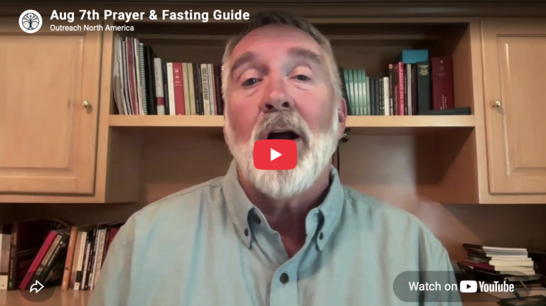 August 7 – Prayer & Fasting